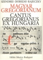 : CANTUS GREGORIANUS EX HUNGARIA  Collections of Songs