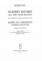 Szokolay Sndor Nursery rhymes. All the year round for children's choir or women's choir Upper Voices