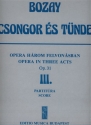 Bozay Attila Csongor s Tnde. Opera in 3 acts Act 3. Libretto from M. Vrsmarty's drama by the composer Stage Works