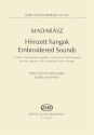 Madarsz Ivn Embroidered Sounds for flute, soprano, violin, synthesizer and two bongos Chamber Music with Voice