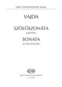 Janos Vajda Sonata for Solo Violoncello (2006) Violoncello