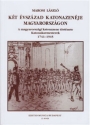 Marosi Lszl Kt vszzad katonazenje Magyarorszgon A magyarorszgi katonazene trtnete, Katonakarmesterek 1741-1945 Books