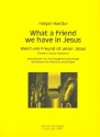 What a friend we have in Jesus fr Alt-Saxophon und Orgel Partitur und Stimme