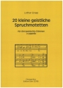 20 kleine geistliche Spruchmotetten fr drei gemischte Stimmen a cappella Partitur