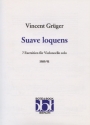 Grger, Vincent Suave Ioquens Violoncello