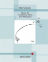 Svoboda, Mike Music for Trombone, Piano and Percussion Posaune, Klavier und Schlagwerk Partitur