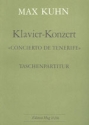 Kuhn, Max Concerto de Tenerife / Klavier-Konzert Klavier und Orchetser Taschenpartitur