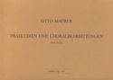 Maurer, Otto Prludien & Choralbearbeitungen Orgel