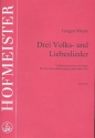 Drei Volks- und Liebeslieder fr gem Chor a cappella