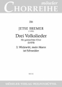 Drei Volkslieder gemischter Chor (SATB) Chorpartitur