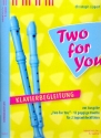 Two for you fr 2 Sopranblockflten (Begleitung ad lib) Klavierbegleitung