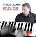 Lucchetti, Maurizio Echi dal Mondo and other Works - CD