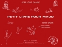 DHAINE Jean-Louis Petit livre pour Maud (6 pices) orgue Partition