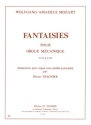 MOZART Wolfgang Amadeus Fantaisies KV594 et KV608 orgue sans pdale Partition