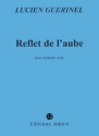 GUERINEL Lucien Reflet de l'aube clarinette Partition