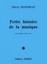 BLONDEAU Thierry Petite Histoire de la Musique ensemble de fltes  bec Partition