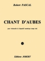 PASCAL Robert Chants d'aubes violoncelle et bande Partition