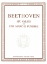 BEETHOVEN Ludwig van Valses (6) et Marche Funbre piano Partition