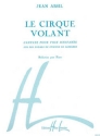 ABSIL Jean Le Cirque volant Op.82 choeur d'enfants et piano Partition