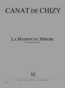 CANAT de CHIZY Edith La Maison du Miroir ensemble  cordes Partition