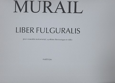 Liber Fulguralis pour ensemble instrumental, synthse lectronique et vido partition