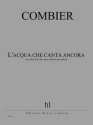 COMBIER Jrme L'acqua che canta ancora 2 voix, luth, 2 viles et percussions Partition + matriel