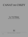 CANAT de CHIZY Edith Le Vol blanc 2 violons et lectronique Partition