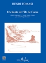 Tomasi, Henri Chants de l'Ile de Corse (12) Choeur de femmes  3 voix et piano Partition