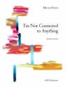 Micah Hayes, I'm Not Connected to Anything for Solo Flute Flute Buch