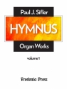 Sifler, Paul J., Hymnus, Volume 1 Organ