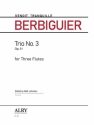 Benoit Tranquille Berbiguier, Trio No. 3, Op. 51 Fltentrio Partitur + Stimmen