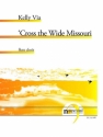 Kelly Via, Cross the Wide Missouri Fltenensemble Partitur + Stimmen