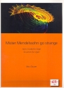 Mister Mendelssohn go strange fr Orgel