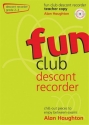 Fun Club Descant Recorder Grade 2-3 Sopran-Blockflte Lehrerband mit CD Grade 2-3. Teacher Copy