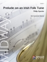 Philip Sparke, Prelude on an Irish Folk Tune Concert Band/Harmonie Partitur