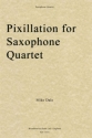 Mike Dale, Pixillation for Saxophone Quartet Saxophonquartett Partitur + Stimmen