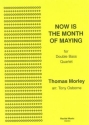 Thomas Morley Arr: Tony Osborne Now is the Month of Maying double bass quartet