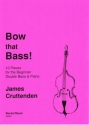 James Cruttenden Bow that Bass! (10 Pieces) double bass & piano