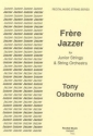 Tony Osborne Frere Jazzer for Junior Strings and String Orchestra string orchestra