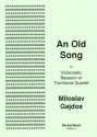Miloslav Gajdos Ed: David Heyes An Old Song bassoon quartet (4 bns), trombone quartet, cello quartet