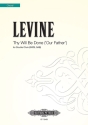 Levine, Alexander, Thy Will Be Done ('Our Father') fr Doppelchor (SATB, SAB)