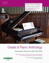 Grade 8 Piano Anthology 2023-2024 Examination Pieces for 2023 and 2024