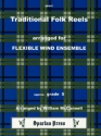 Traditional Arr: William McConnell Traditional Folk Reels woodwind quartet, flexible wind ensemble