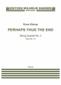 Rune Glerup, String Quartet No.2 - Perhaps Thus The End String Quartet Score