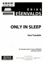 Only in Sleep for femal chorus (S Solo, SSSAAA) and percussion vocal score (en)