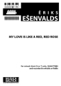 Esenvalds, Eriks My Love is Like a Red, Red Rose