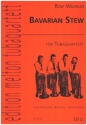 Bavarian Stew for 4 Tuben (oder Posaunen, Baritone, Tenorhrner) Partitur und Stimmen