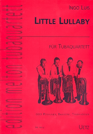 Little Lullaby fr Tubaquartett (Posaunen/ Baritone/ Tenorhrner)