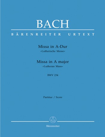 Messe A-Dur BWV234 fr Soli, Chor und Orchester,  Partitur Lutherische Messe