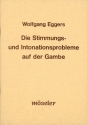 Die Stimmungs- und Intonationsprobleme auf der Gambe